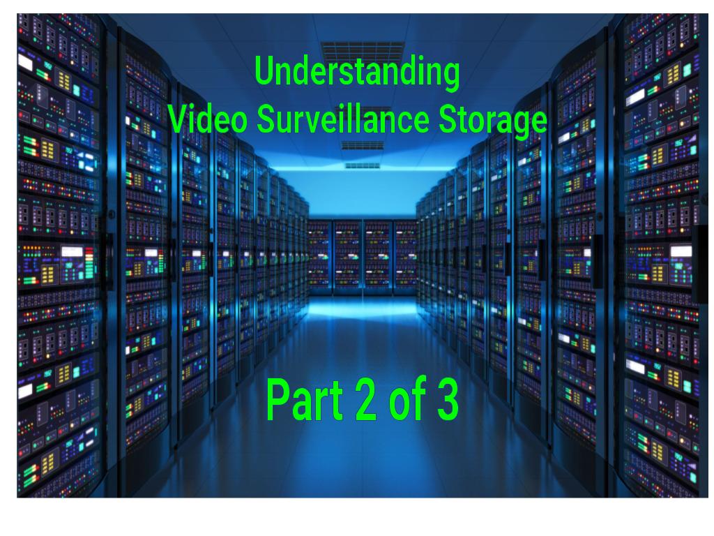 Understanding video surveillance storage