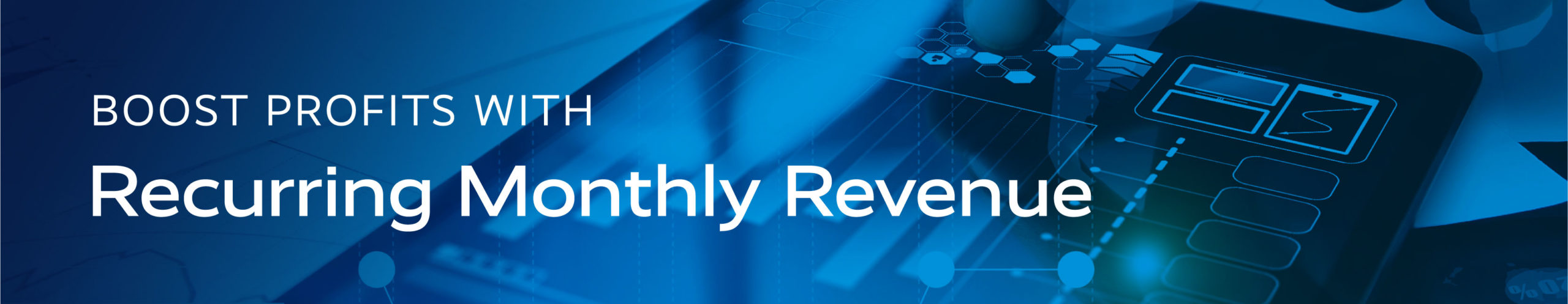 Recurring Monthly Revenue RMR Header