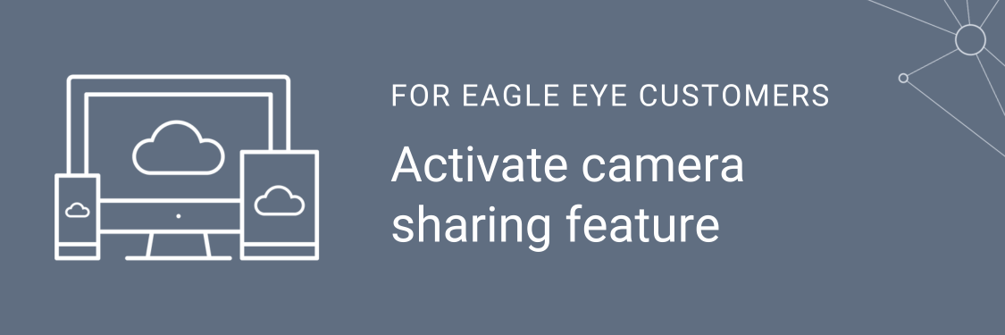 Eagle Eye Customers 911 - Eagle Eye 911 Camera Sharing