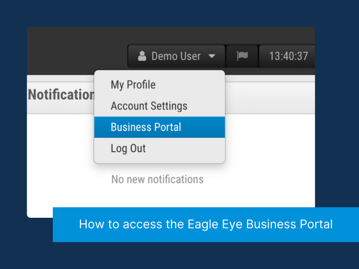 Doing business is easier with the Eagle Eye Business Portal Business Portal Blog access - Doing business is easier with the Eagle Eye Business Portal